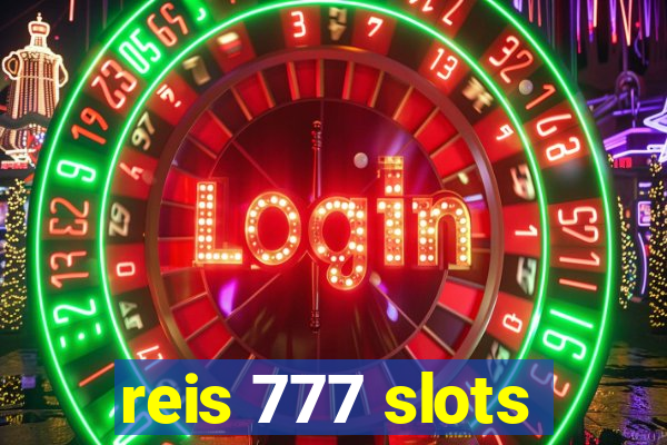 reis 777 slots